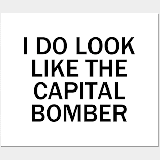 I do look like the capital bomber Posters and Art